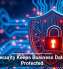 Cybersecurity Keeps Business Data Better Protected