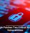 Google Patches Two Critical Android Vulnerabilities
